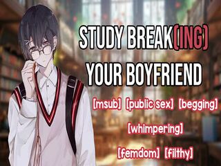 Study Break(ing) With Your Boyfriend [Msub] [Male moans] [BF ASMR]