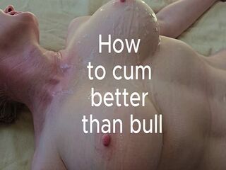 Tutorial How to Cum a Lot Like a Bull